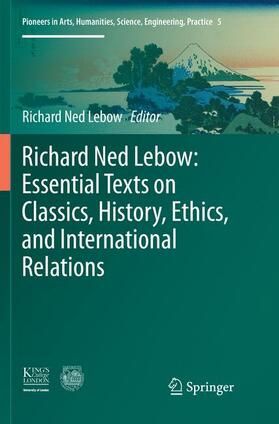 Lebow |  Richard Ned Lebow: Essential Texts on Classics, History, Ethics, and International Relations | Buch |  Sack Fachmedien
