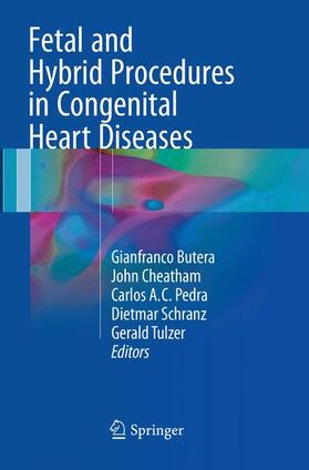 Butera / Cheatham / Tulzer |  Fetal and Hybrid Procedures in Congenital Heart Diseases | Buch |  Sack Fachmedien