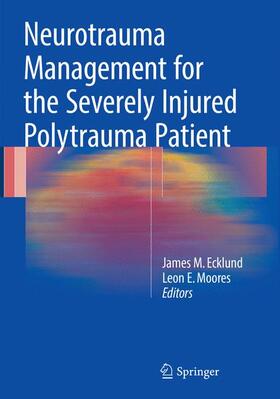 Moores / Ecklund |  Neurotrauma Management for the Severely Injured Polytrauma Patient | Buch |  Sack Fachmedien