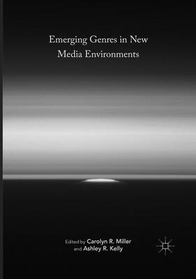 Kelly / Miller |  Emerging Genres in New Media Environments | Buch |  Sack Fachmedien