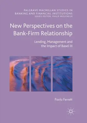 Ferretti |  New Perspectives on the Bank-Firm Relationship | Buch |  Sack Fachmedien