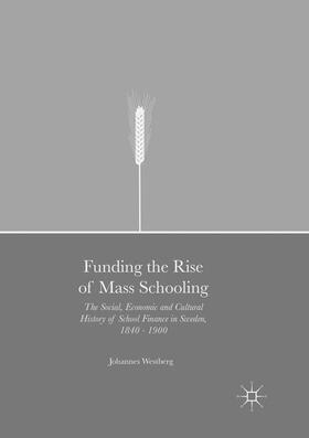 Westberg |  Funding the Rise of Mass Schooling | Buch |  Sack Fachmedien