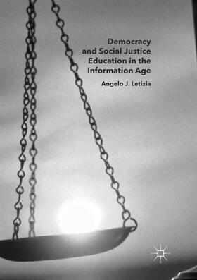 Letizia |  Democracy and Social Justice Education in the Information Age | Buch |  Sack Fachmedien