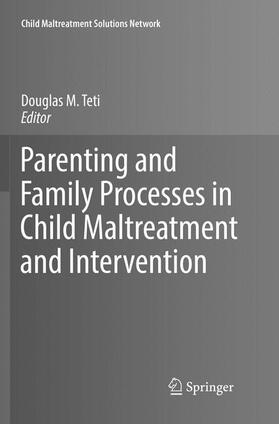 Teti |  Parenting and Family Processes in Child Maltreatment and Intervention | Buch |  Sack Fachmedien