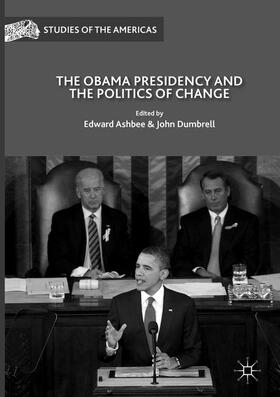 Dumbrell / Ashbee |  The Obama Presidency and the Politics of Change | Buch |  Sack Fachmedien