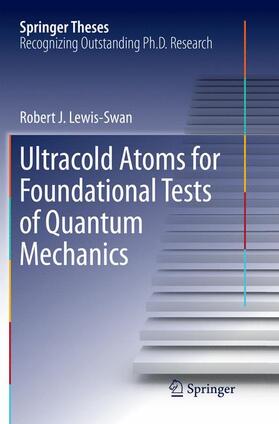 Lewis-Swan |  Ultracold Atoms for Foundational Tests of Quantum Mechanics | Buch |  Sack Fachmedien