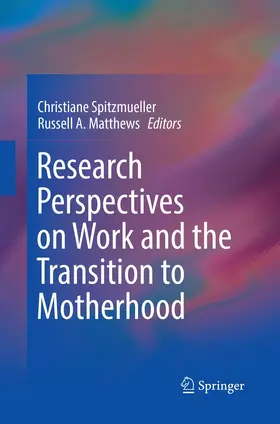 Matthews / Spitzmueller |  Research Perspectives on Work and the Transition to Motherhood | Buch |  Sack Fachmedien