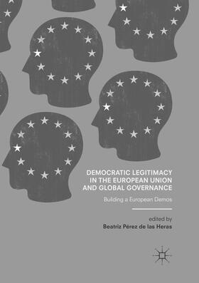 Pérez de las Heras |  Democratic Legitimacy in the European Union and Global Governance | Buch |  Sack Fachmedien