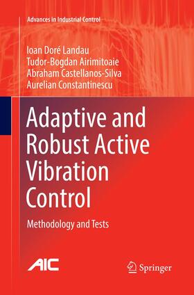 Landau / Constantinescu / Castellanos-Silva |  Adaptive and Robust Active Vibration Control | Buch |  Sack Fachmedien