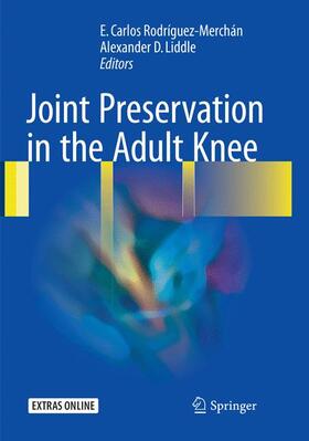 Liddle / Rodríguez-Merchán |  Joint Preservation in the Adult Knee | Buch |  Sack Fachmedien