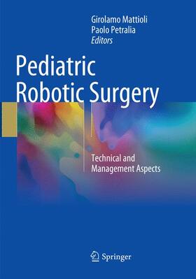 Petralia / Mattioli |  Pediatric Robotic Surgery | Buch |  Sack Fachmedien