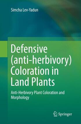 Lev-Yadun |  Defensive (anti-herbivory) Coloration in Land Plants | Buch |  Sack Fachmedien