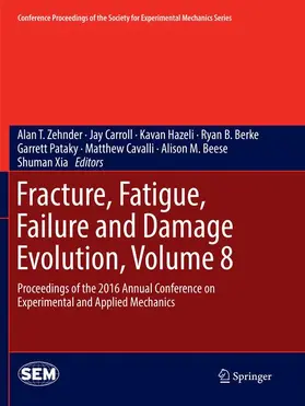 Zehnder / Carroll / Hazeli |  Fracture, Fatigue, Failure and Damage Evolution, Volume 8 | Buch |  Sack Fachmedien