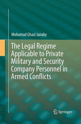 Janaby |  The Legal Regime Applicable to Private Military and Security Company Personnel in Armed Conflicts | Buch |  Sack Fachmedien