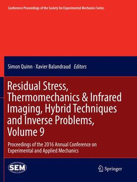 Balandraud / Quinn |  Residual Stress, Thermomechanics & Infrared Imaging, Hybrid Techniques and Inverse Problems, Volume 9 | Buch |  Sack Fachmedien