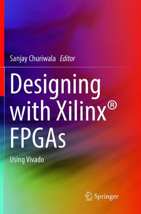Churiwala |  Designing with Xilinx® FPGAs | Buch |  Sack Fachmedien