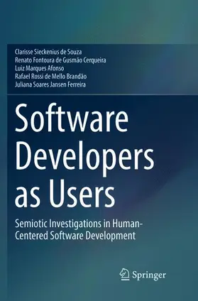 Sieckenius de Souza / Fontoura de Gusmão Cerqueira / Soares Jansen Ferreira |  Software Developers as Users | Buch |  Sack Fachmedien