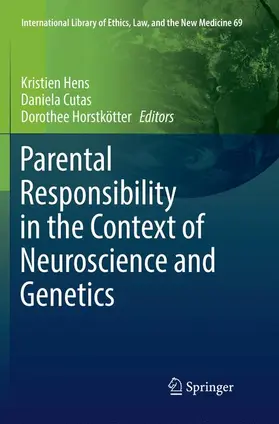 Hens / Horstkötter / Cutas | Parental Responsibility in the Context of Neuroscience and Genetics | Buch | 978-3-319-82675-2 | sack.de