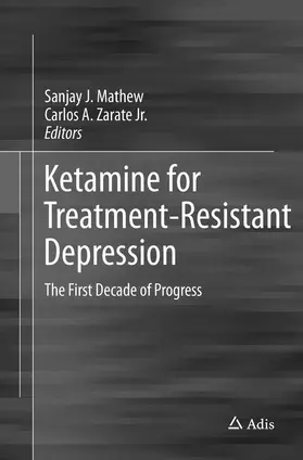 Zarate / Mathew / Zarate, Jr. |  Ketamine for Treatment-Resistant Depression | Buch |  Sack Fachmedien