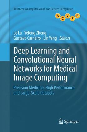 Lu / Yang / Zheng |  Deep Learning and Convolutional Neural Networks for Medical Image Computing | Buch |  Sack Fachmedien
