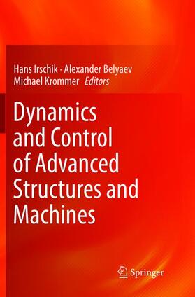 Irschik / Krommer / Belyaev |  Dynamics and Control of Advanced Structures and Machines | Buch |  Sack Fachmedien