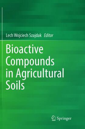 Szajdak |  Bioactive Compounds in Agricultural Soils | Buch |  Sack Fachmedien