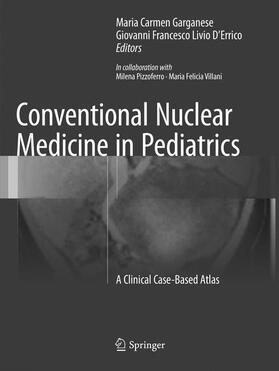 D'Errico / Garganese |  Conventional Nuclear Medicine in Pediatrics | Buch |  Sack Fachmedien