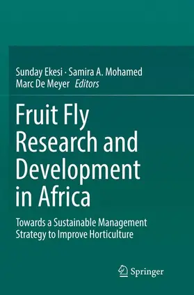 Ekesi / De Meyer / Mohamed |  Fruit Fly Research and Development in Africa - Towards a Sustainable Management Strategy to Improve Horticulture | Buch |  Sack Fachmedien