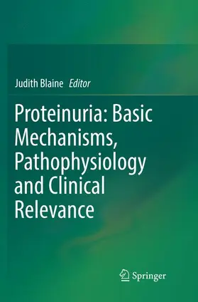 Blaine |  Proteinuria: Basic Mechanisms, Pathophysiology and Clinical Relevance | Buch |  Sack Fachmedien