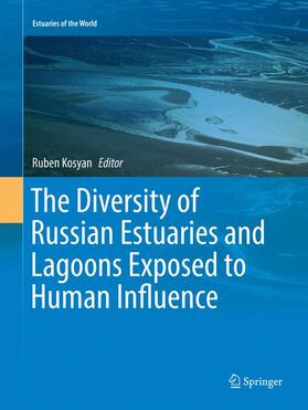 Kosyan |  The Diversity of Russian Estuaries and Lagoons Exposed to Human Influence | Buch |  Sack Fachmedien