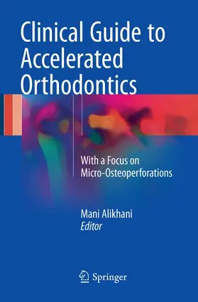 Alikhani |  Clinical Guide to Accelerated Orthodontics | Buch |  Sack Fachmedien