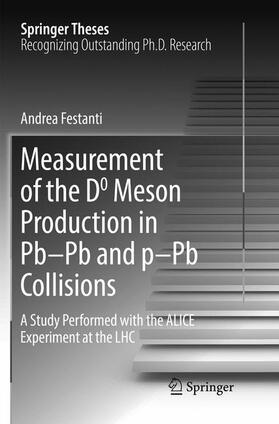 Festanti |  Measurement of the D0 Meson Production in Pb¿Pb and p¿Pb Collisions | Buch |  Sack Fachmedien