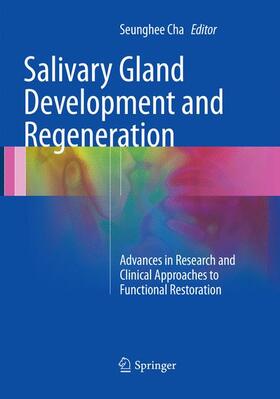 Cha |  Salivary Gland Development and Regeneration | Buch |  Sack Fachmedien