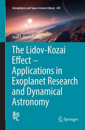 Shevchenko |  The Lidov-Kozai Effect - Applications in Exoplanet Research and Dynamical Astronomy | Buch |  Sack Fachmedien