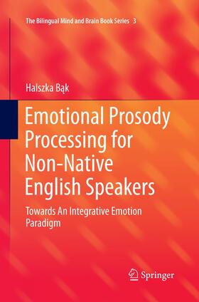 Bak / Bak |  Emotional Prosody Processing for Non-Native English Speakers | Buch |  Sack Fachmedien