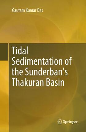 Das |  Tidal Sedimentation of the Sunderban's Thakuran Basin | Buch |  Sack Fachmedien