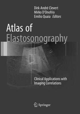 Clevert / Quaia / D'Onofrio |  Atlas of Elastosonography | Buch |  Sack Fachmedien