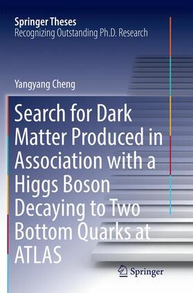 Cheng |  Search for Dark Matter Produced in Association with a Higgs Boson Decaying to Two Bottom Quarks at ATLAS | Buch |  Sack Fachmedien