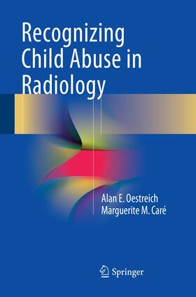 Caré / Oestreich |  Recognizing Child Abuse in Radiology | Buch |  Sack Fachmedien