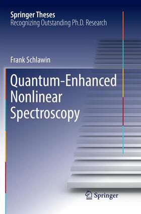 Schlawin |  Quantum-Enhanced Nonlinear Spectroscopy | Buch |  Sack Fachmedien