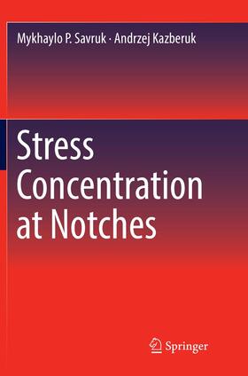 Kazberuk / Savruk |  Stress Concentration at Notches | Buch |  Sack Fachmedien