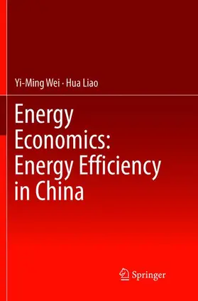 Liao / Wei |  Energy Economics: Energy Efficiency in China | Buch |  Sack Fachmedien