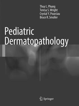 Phung / Smoller / Wright |  Pediatric Dermatopathology | Buch |  Sack Fachmedien