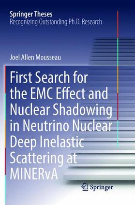 Mousseau |  First Search for the EMC Effect and Nuclear Shadowing in Neutrino Nuclear Deep Inelastic Scattering at MINERvA | Buch |  Sack Fachmedien