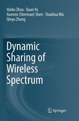 Zhou / Yu / Shen |  Dynamic Sharing of Wireless Spectrum | Buch |  Sack Fachmedien