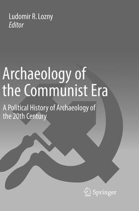 Lozny |  Archaeology of the Communist Era | Buch |  Sack Fachmedien