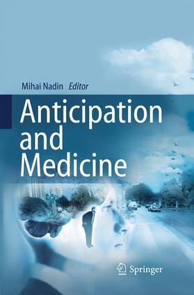 Nadin |  Anticipation and Medicine | Buch |  Sack Fachmedien