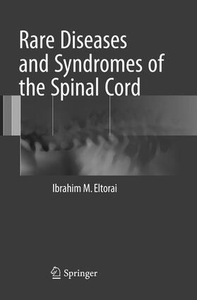 Eltorai |  Rare Diseases and Syndromes of the Spinal Cord | Buch |  Sack Fachmedien
