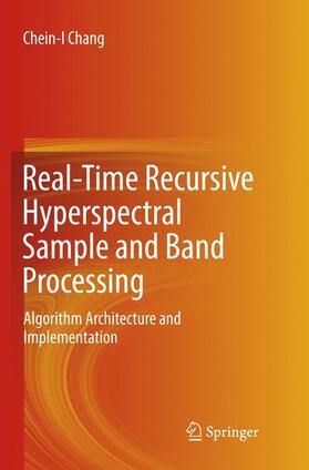 Chang |  Real-Time Recursive Hyperspectral Sample and Band Processing | Buch |  Sack Fachmedien