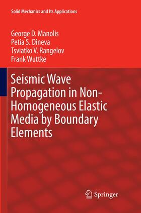 Manolis / Wuttke / Dineva |  Seismic Wave Propagation in Non-Homogeneous Elastic Media by Boundary Elements | Buch |  Sack Fachmedien